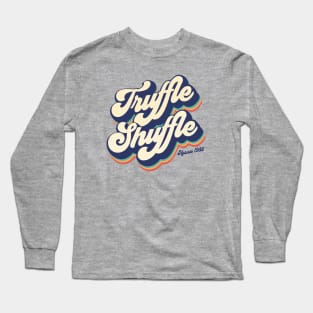 Truffle Shuffle Long Sleeve T-Shirt